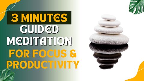 3-Minute Meditation for Focus & Productivity 🎯