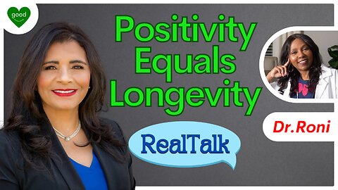 Positive Longevity | Real Talk | Ep 11 | FeelGoodShareGood