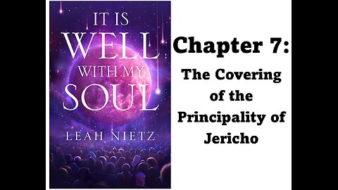 It Is Well With My Soul: Chapter 7 - The Covering of the Principality of Jericho