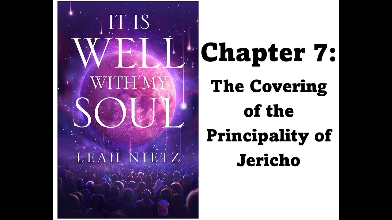 It Is Well With My Soul: Chapter 7 - The Covering of the Principality of Jericho