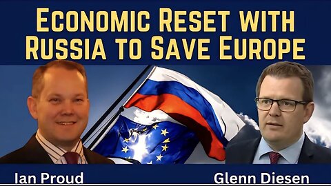 Ian Proud: Economic Reset with Russia to Save Europe