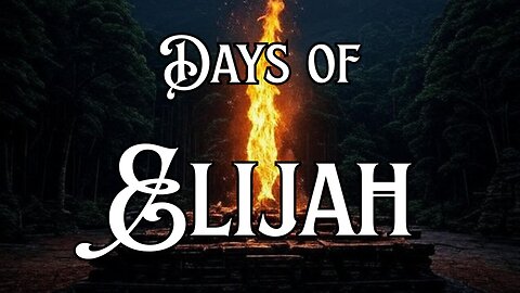 "Days of Elijah"