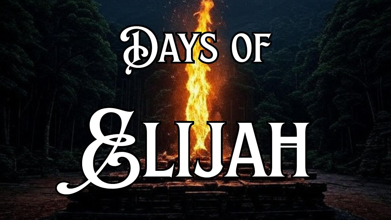 "Days of Elijah"