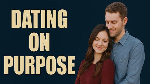 Dating on Purpose | Evangelist Justin Zhong