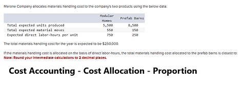 Merone Company allocates materials handling cost to the company's two products using the