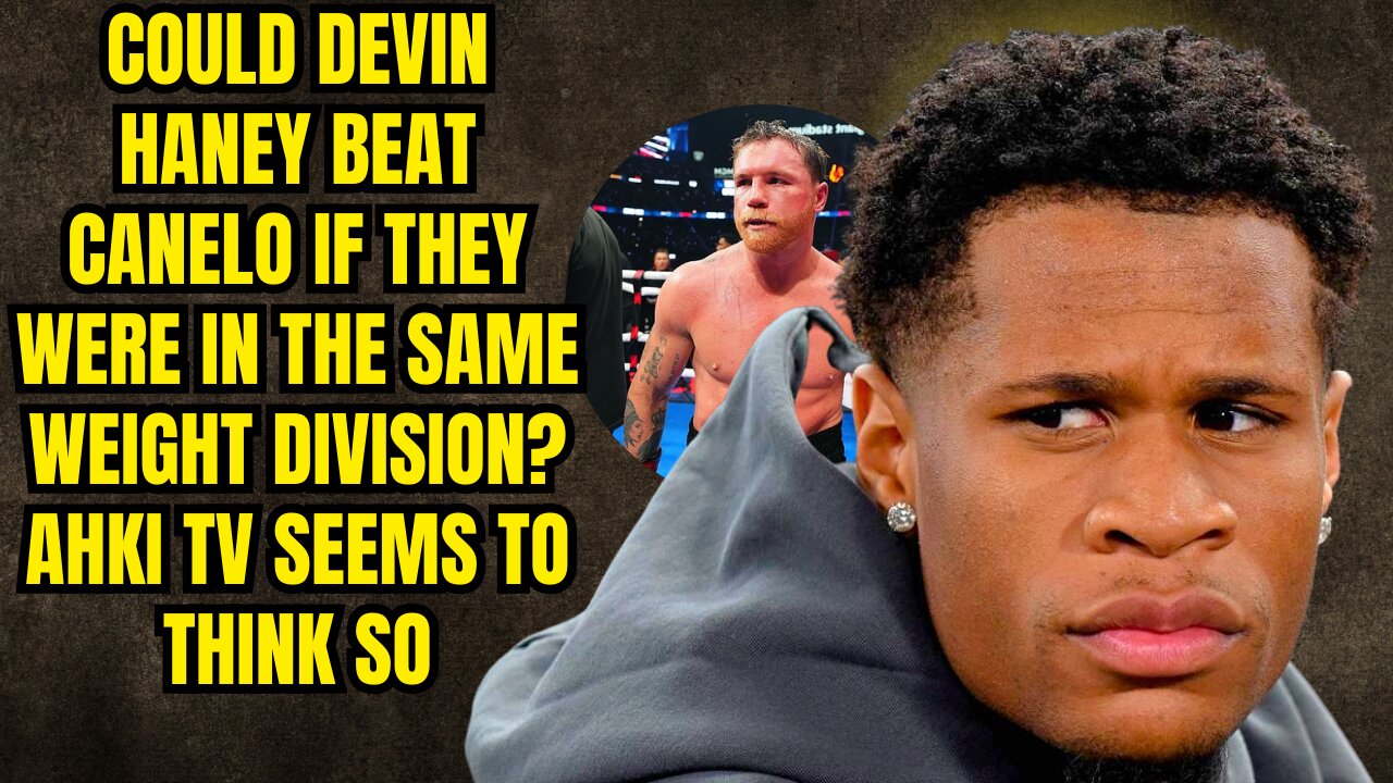 Can Devin Haney REALLY Beat Canelo at a Higher Weight?