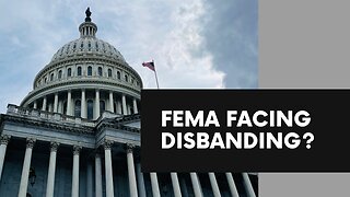 FEMA facing disbanding?