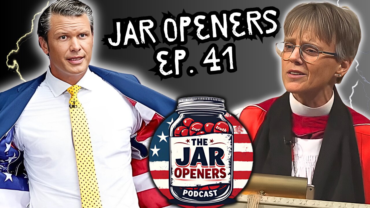 Pete Hegseth CONFIRMED, Woke Bishop ATTACKS Trump And Trump's Response | Jar Openers Ep. 41