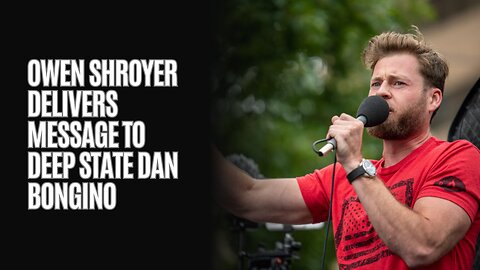 Owen Shroyer Delivers Message To Deep State Dan Bongino