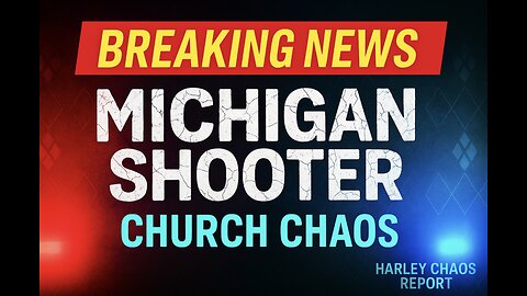 Breaking: Michigan Church Attack
