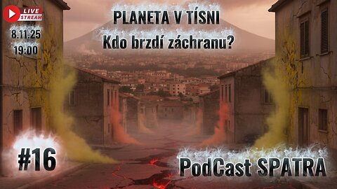 PLANETA V TÍSNI Kdo brzdí záchranu? PodCast SPATRA #16