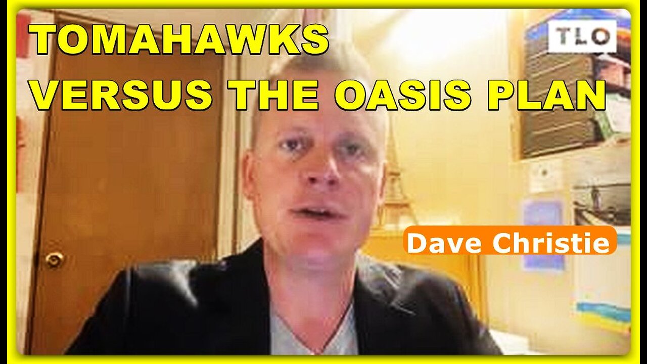 Tomahawks Versus the Oasis Plan • Dave Christie (Schiller Institute) •🕞15.5 mins