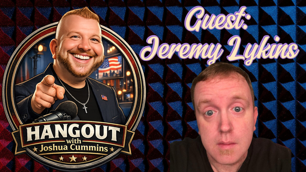 HANGOUT with Joshua Cummins EP.10 GUEST: JEREMY LYKINS