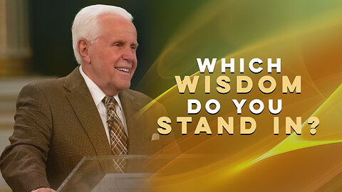 Which Wisdom Do You Stand In?