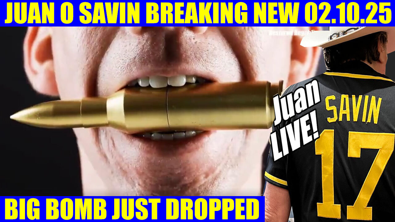 JUAN O SAVIN UPDATE SHOCKING NEWS Feb 10