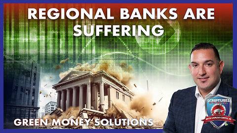 SCRIPTURES AND WALLSTREET - REGIONAL BANKS ARE SUFFERING - GREEN MONEY SOLUTIONS