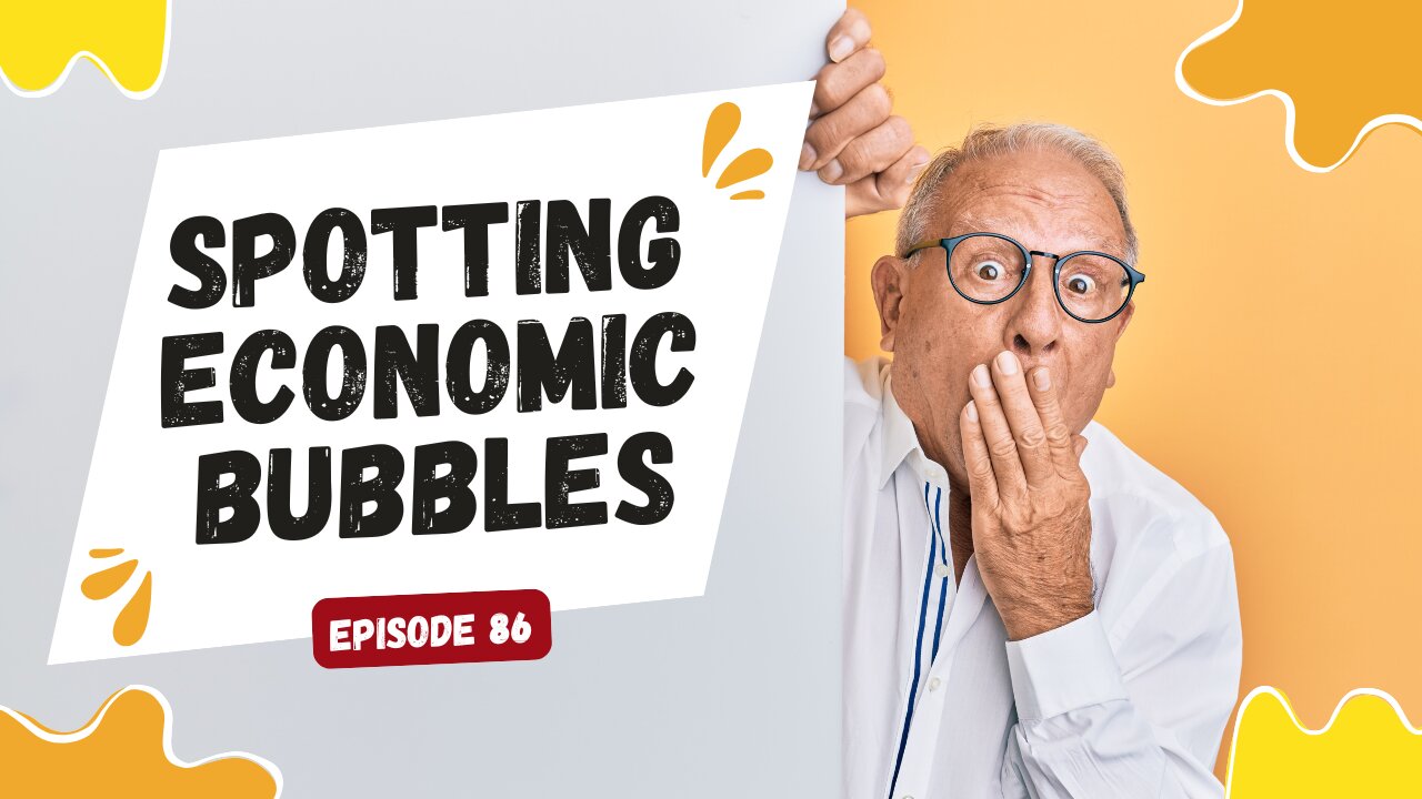 Episode 86: Spotting Economics Bubbles