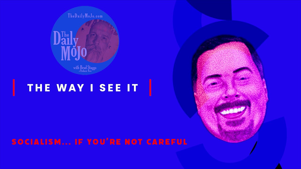 Socialism...If You're Not Careful - Ron's Wonky Perspective on Life
