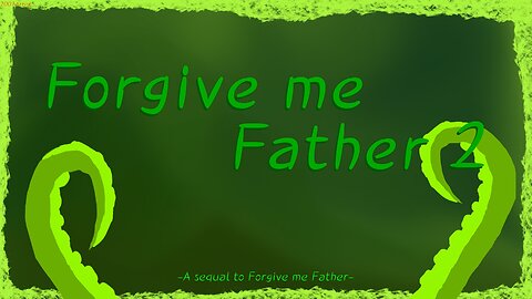 Forgive me father 2 (part 3)