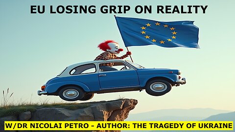 UKRAINE PEACE - EU LOSES GRIP ON REALITY - W/DR NICOLAI PETRO - AUTHOR: THE TRAGEDY OF UKRAINE