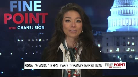 Fine Point - Signal "Scandal" Is Really About Obama's Jake Sullivan - 3/26/2025