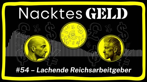 Nacktes Geld #54 – Lachende Reichsarbeitgeber