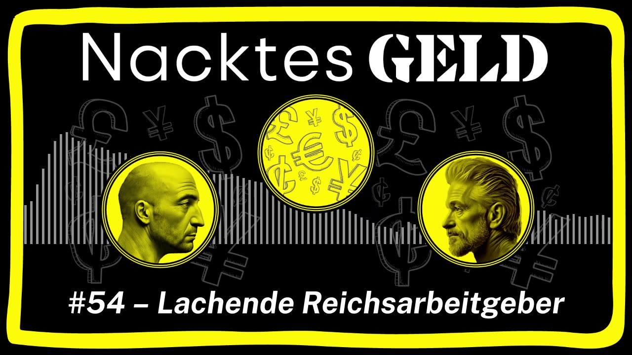 Nacktes Geld #54 – Lachende Reichsarbeitgeber