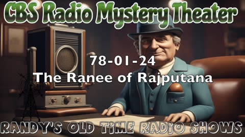 78-01-24 CBS Radio Mystery Theater The Ranee of Rajputana