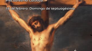 Precuaresma Católica - 16 de febrero - Domingo de Septuagésima - Pbro. José Ansaldi