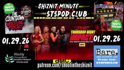 SHIZNIT MINUTE 01.29.26 - BT TALKS TNA IMPACT!!