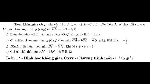 Trong không gian Oxyz, cho các điểm A(3;-1;4), B(-2;3;3). Các điểm M, N thay đổi