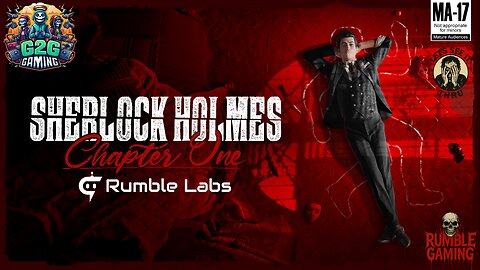 (M+17) Lets See It Thru! Ep. 22 Sherlock Holmes Chapter One