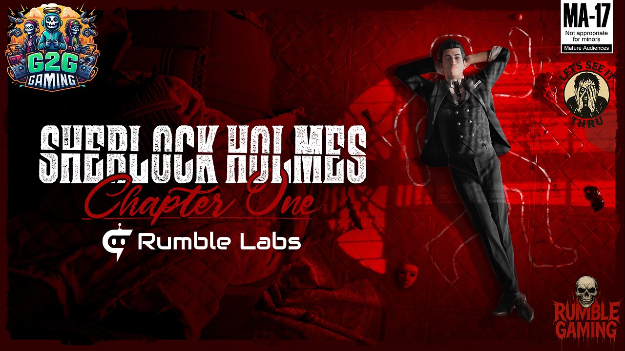 (M+17) Lets See It Thru! Ep. 22 Sherlock Holmes Chapter One