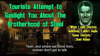 Tourists Attempt to Gaslight You About the Brotherhood of Steel