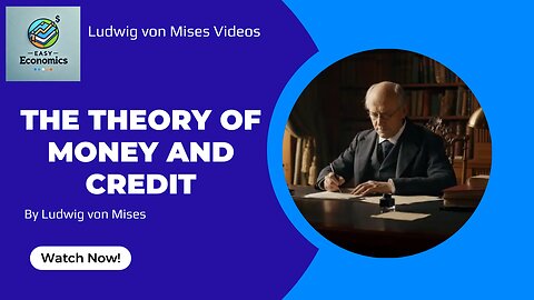 The Theory of Money and Credit - Ludwig von Mises's Mastery of Monetary Economics
