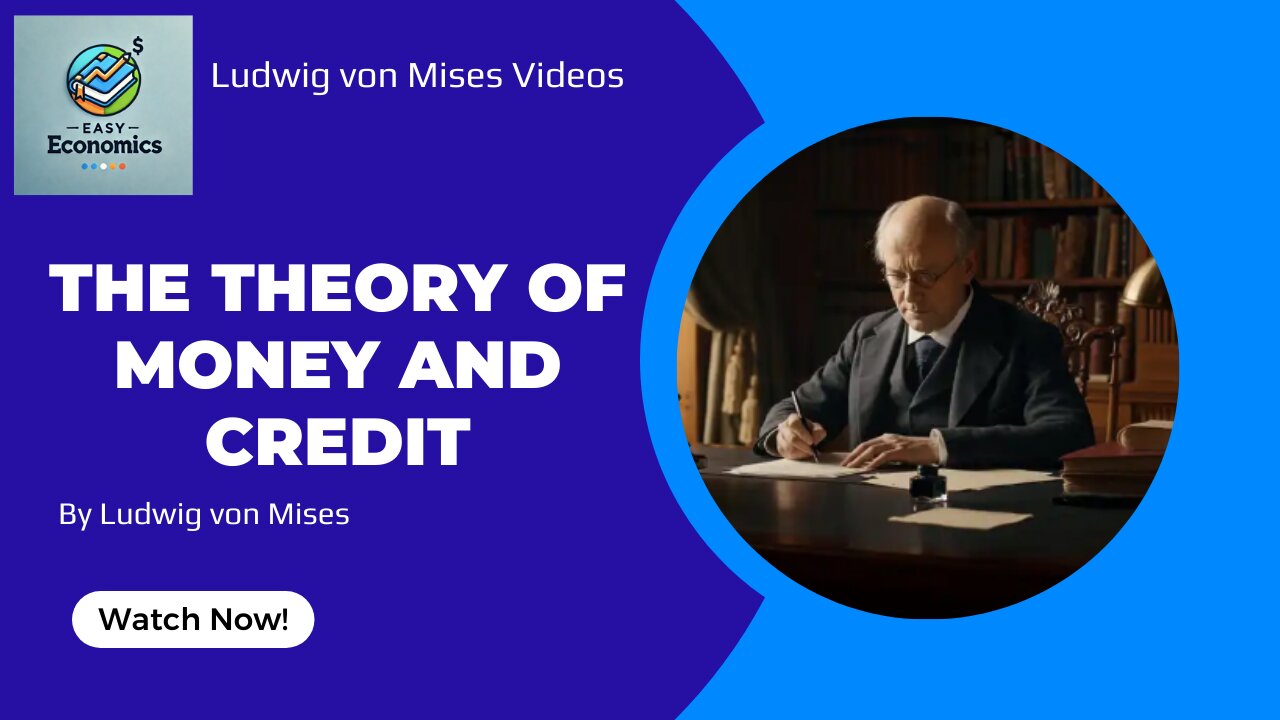 The Theory of Money and Credit - Ludwig von Mises's Mastery of Monetary Economics