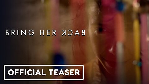 Bring Her Back - Official Teaser Trailer