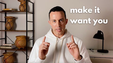 STOP Chasing - Make Your “Desire” DESIRE You