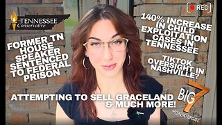 Child Exploitation 140% Increase in TN / Former TN House Speaker Sentenced to Federal Prison...