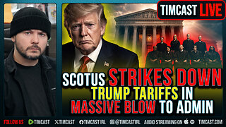 🚨BREAKING: TRUMP LOSES, SCOTUS STRIKES DOWN TARIFFS | Tim Pool LIVE