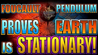 FLAT EARTH SCHOOL - Foucault Pendulum PROVES Earth Is STATIONARY!