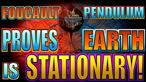 FLAT EARTH SCHOOL - Foucault Pendulum PROVES Earth Is STATIONARY!