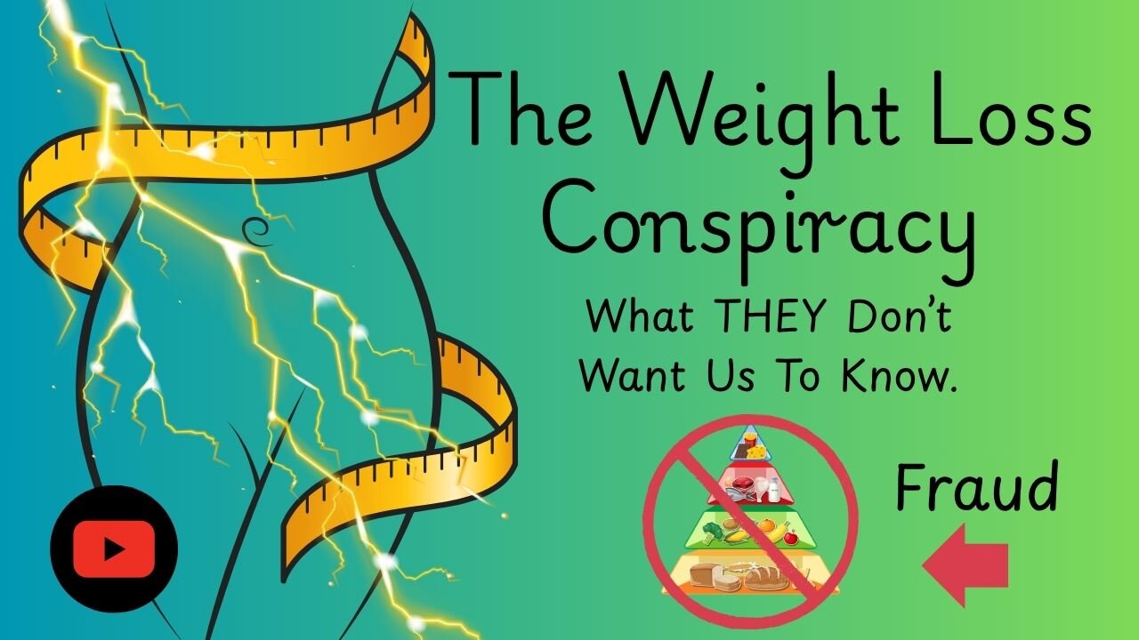 The Weight Loss Conspiracy What THEY Don't Want You To Know