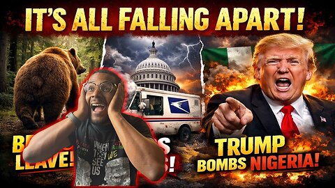 It’s All Falling Apart: Bears Leave, USPS Fails, & Trump Bombs Nigeria.