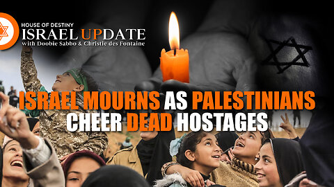 Israel Update: Israel Mourns As Palestinians Cheer Dead Hostages