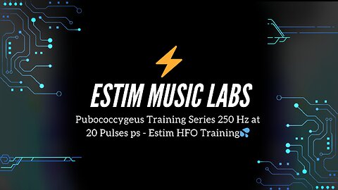 Pubococcygeus Training Series 250 Hz at 20 Pulses ps - Estim HFO Training