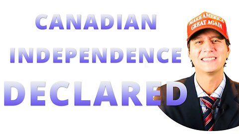 The 51st State - Canadian Independence Declared