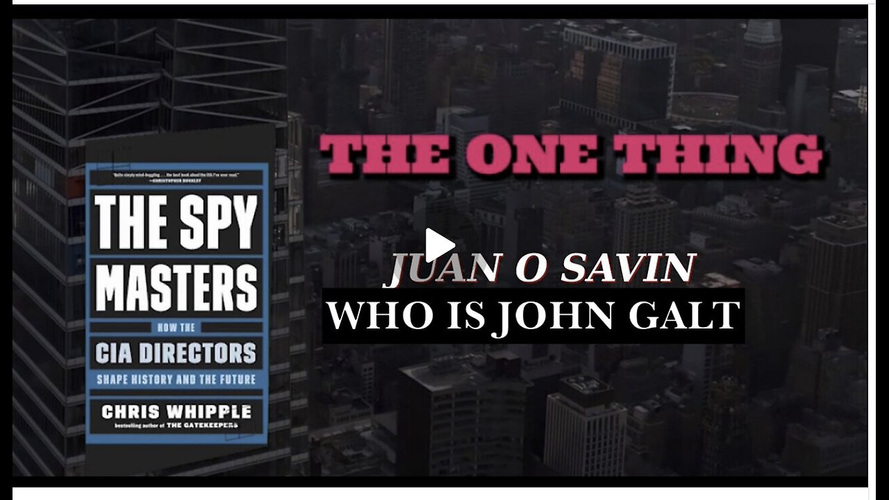 JUAN O SAVIN - THE SPY MASTERS ~THE ONE THING. WILL WE EVER KNOW THE TRUTH?. SGANON, CLIF HIGH