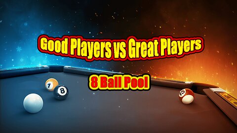 🎱 Good Players vs Great Players: 8 Ball Pool