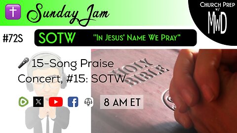 ✝️ #72S 🎤Sunday Jam, ft SOTW: "In Jesus’ Name We Pray" | Church Prep w/ MWD
